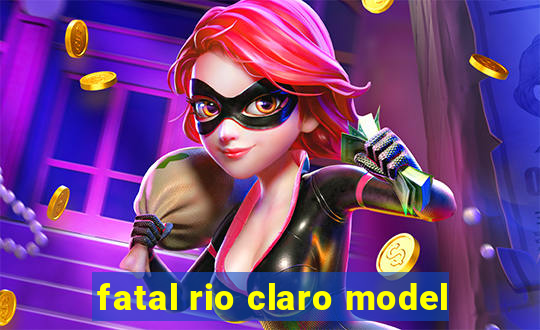 fatal rio claro model